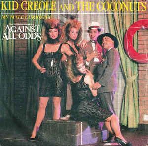 kid creole my male curiosity.